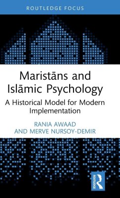 Maristāns and Islāmic Psychology - By Rania Awaad, Merve Nursoy-Demir image