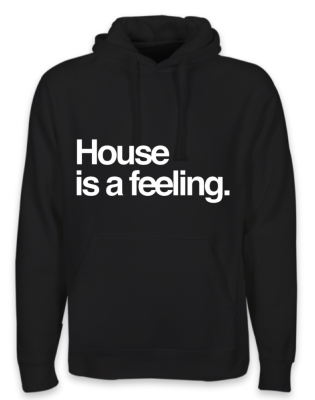 HOUSE IS A FEELING HOODIES image