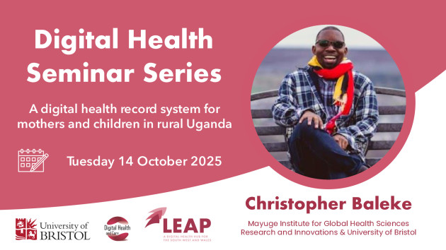 Digital Health Seminar Series: A digital health record system for mothers and children in rural Uganda. Tuesday 14 October 2025. Christopher Baleke (Mayuge Institute for Global Health Sciences Research and Innovations & University of Bristol)