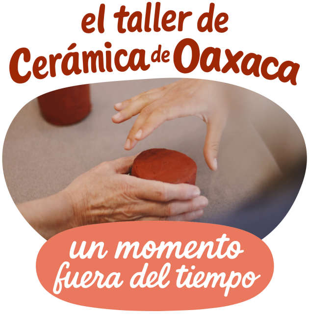 el taller de Cerámica de Oaxaca, un momento fuera del tiempo