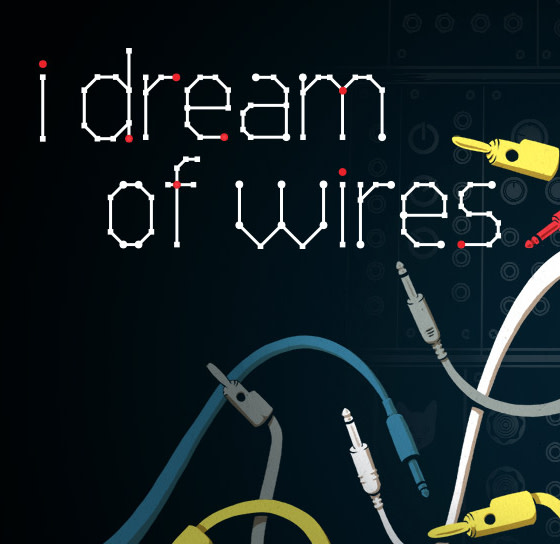 I Dream of Wires