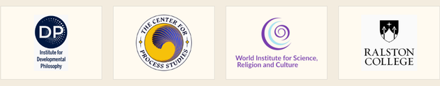 Convening organizations: the Institute for Developmental Philosophy, The Center for Process Studies, the World Institute for Science, Religion and Culture, and Ralston College