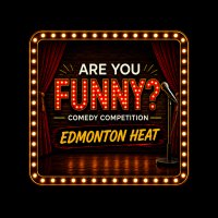 Are You Funny? The Comedy Competition - Edmonton Heat image