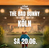 🐰 TRAP BUNNY Köln | Bad Bunny AFTER-CONCERT | 20. Juni '26 image