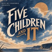 Blue Sky Ensemble: Five Children and It image