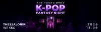 Thessaloniki : The Young Bros x K-Pop Fantasy Night 12.09.2026 image
