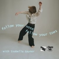 Workshop Lab - Follow Your Nose, Follow Your Toes! with Isabella Gaynor image