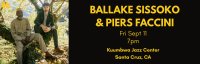 Ballake Sissoko and Piers Faccini - Live in Santa Cruz on September 11 and 13!! image