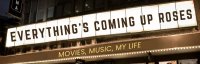 Everything’s Coming Up Roses | Movies, Music, My Life image