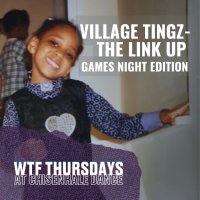 WTF Thursdays - Village Tingz - The Link Up: Games Night Edition image