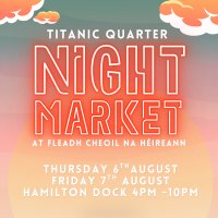 Titanic Quarter Night Market at Fleadh cheoil na héireann image