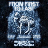 From First To Last w/ UnityTX, Rosasharin, Houses We Die In at The Far Out Lounge image