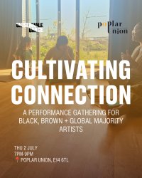 Cultivating Connection: a performance gathering for Black, Brown + Global Majority artists image