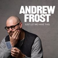Andrew Frost: Just Let Me Have This image