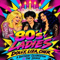 The 80's Ladies - Music from Dolly, Liza and Cher! image
