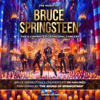 THE MUSIC OF BRUCE SPRINGSTEEN - THE ILLUMINATED CATHEDRAL CONCERT image