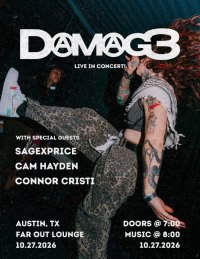 DAMAG3 w/ Sage X Price, Cam Hayden, Connor Cristi at The Far Out Lounge image