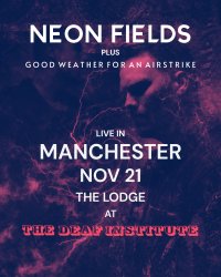 Neon Fields (Plus GWFAA) - Live in Manchester image