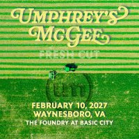 UMPHREY'S McGEE - Fresh Cut 2027  - Live at The Foundry! image
