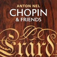 ANTON NEL: Chopin and Friends image