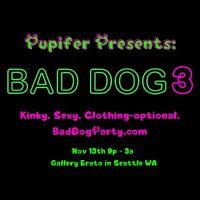 Pupifer Presents:  BAD DOG 3! image