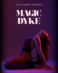 Cake Cabaret Presents: Magic Dyke image