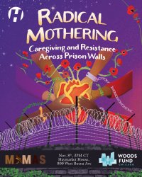 Radical Mothering: Caregiving and Resistance Across Prison Walls image