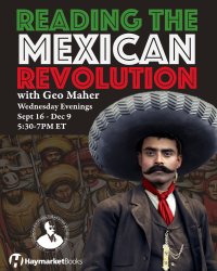 Reading The Mexican Revolution with Geo Maher image
