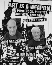 Art is a Weapon: Ian MacKaye and Mark Andersen on Punk Rock, Politics, Activism, and Aging image