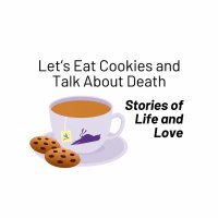 Let's Eat Cookies and Talk About Death - Stories of Life and Love image
