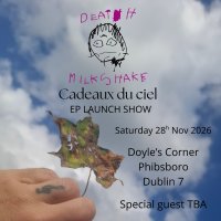 Death Milkshake - Cadeaux du ciel EP Launch Show - Dublin image