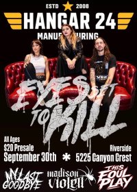 Eyes Set to Kill with Madison Violett and more! Hangar 24 Riverside image