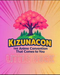 🎉 KIZUNACON LITTLE ROCK ONE EPIC DAY OF ANIME, COSPLAY & COMMUNITY! image