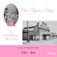 Once Upon A Stage - A Theatrical High Tea image