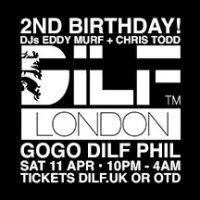 DILF LONDON: 2ND BIRTHDAY! FT. DJs EDDY MURF + CHRIS TODD image