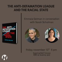 The Anti-Defamation League & the Racial State: Emmaia Gelman in conversation with Sarah Schulman image