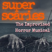Super Scaries: The Improvised Horror Musical image