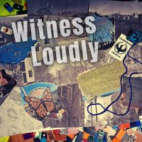 Witness Loudly image
