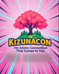 🎉 KIZUNACON DES MOINES ONE EPIC DAY OF ANIME, COSPLAY & COMMUNITY! image