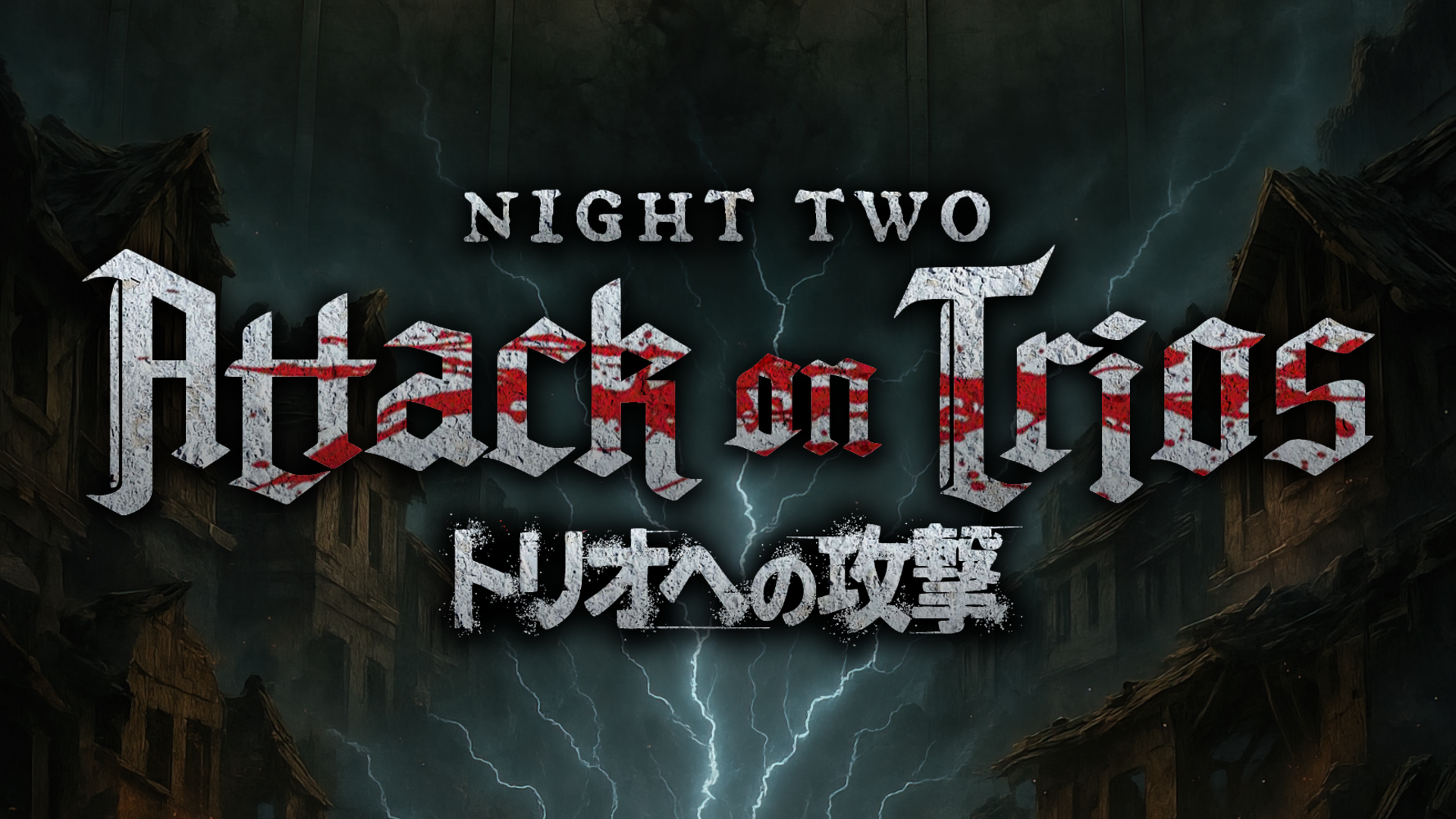 Attack on Trios Night Two