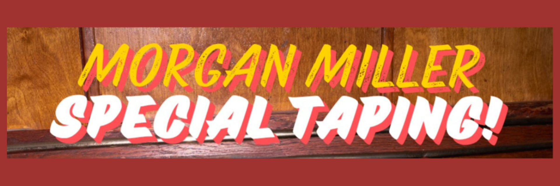 Morgan Miller-Special Taping