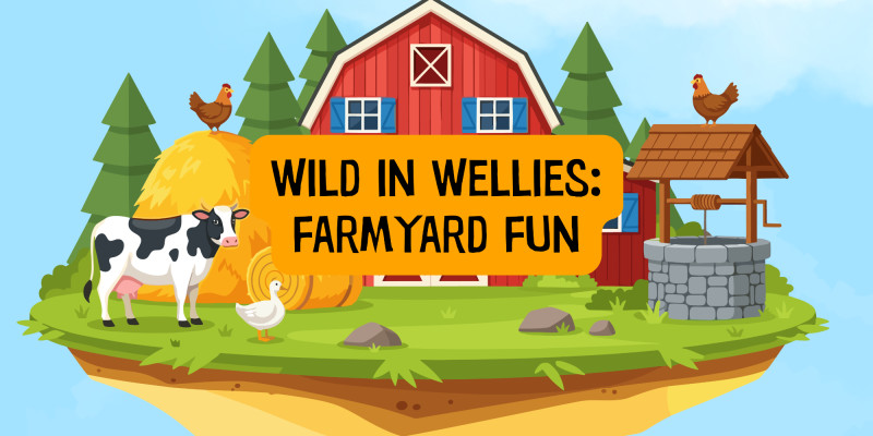 Select tickets – Wild In Wellies: Farmyard Fun – Ampthill Park