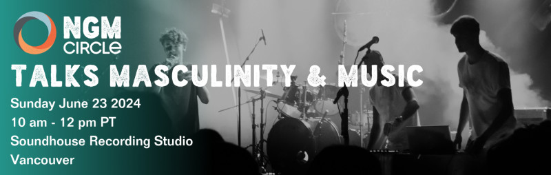 Register – NGM Circle talks Masculinity & Music – Soundhouse Recording ...