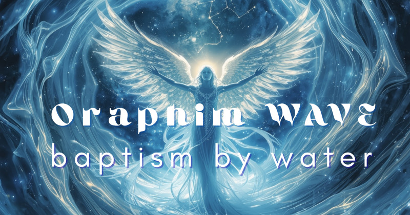 Oraphim Angel Oraphim Wave Registration – Oraphim Wave Baptism by Water – Zoom