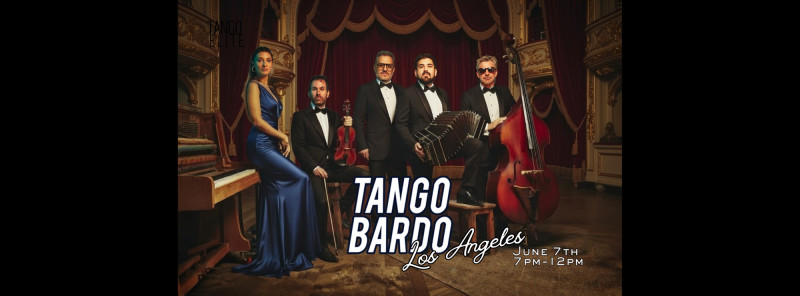 Buy admission – The TANGO BARDO Experience in Los Angeles. – El Motivo LA