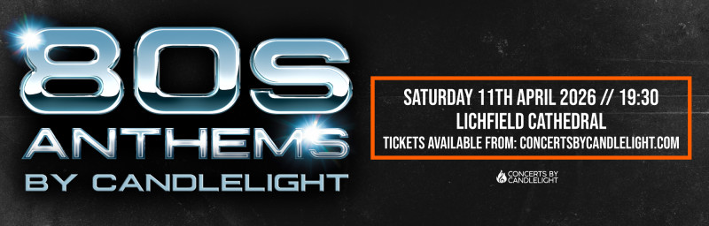 Buy tickets – 80s Anthems By Candlelight at Lichfield Cathedral