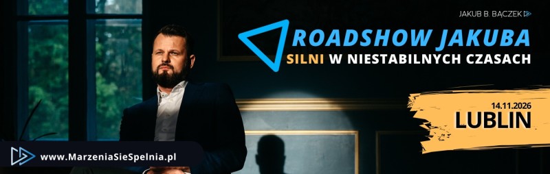 Jakub B. Bączek: SILNI w niestabilnych czasach, roadshow stop, Lublin