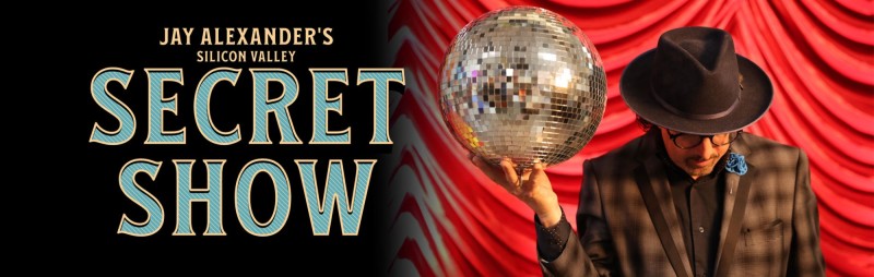 Buy tickets – Secret Show starring Jay Alexander - Silicon Valley ...