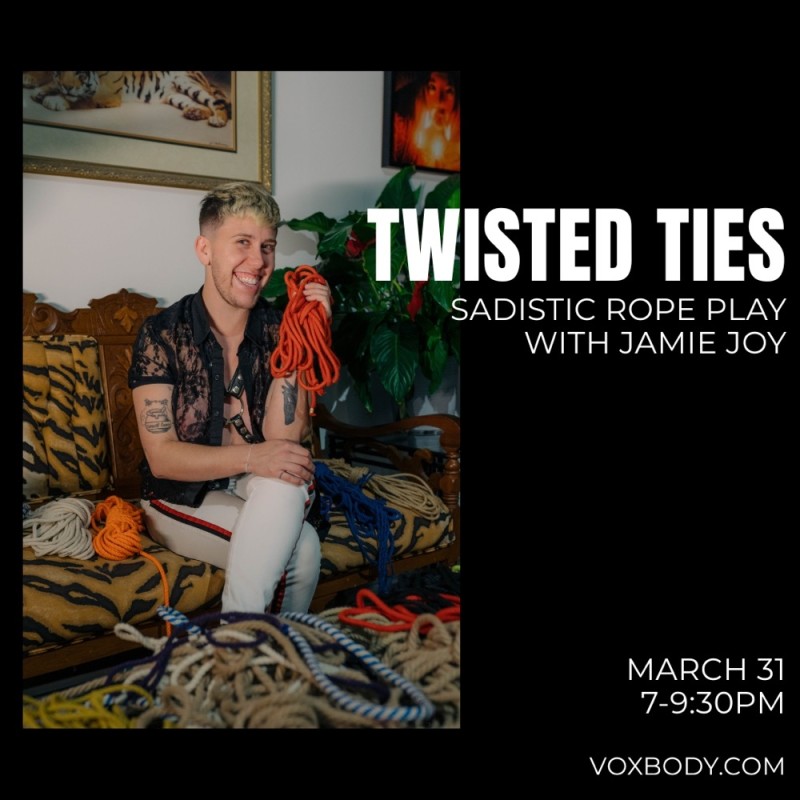 Select tickets – Twisted Ties: Sadistic Rope Play with Jamie Joy – 4120 ...