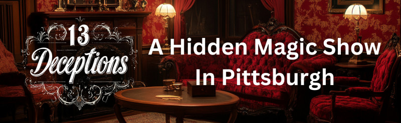 Buy tickets – 13 Deceptions - A secret magic show in Pittsburgh ...